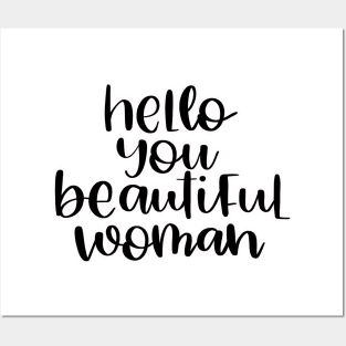 Hello you beautiful woman Posters and Art